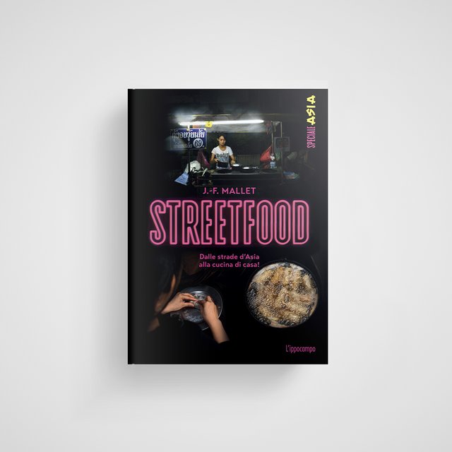 Streetfood - Dalle strade dAsia alla cucina di casa!